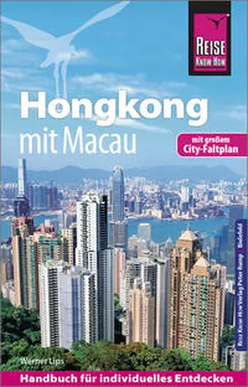 Lips |  Reise Know-How Reiseführer Hongkong - mit Macau mit Stadtplan | Buch |  Sack Fachmedien