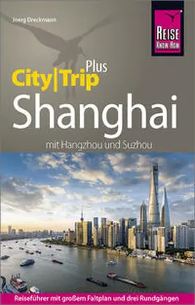 Dreckmann |  Reise Know-How Reiseführer Shanghai (CityTrip PLUS) mit Hangzhou und Suzhou | Buch |  Sack Fachmedien