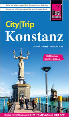Schetar / Köthe |  Reise Know-How CityTrip Konstanz mit Mainau, Reichenau, Meersburg, Friedrichshafen | Buch |  Sack Fachmedien