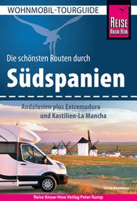 Baumann |  Reise Know-How Wohnmobil-Tourguide Südspanien: Andalusien plus Extremadura und Kastilien-La Mancha | Buch |  Sack Fachmedien