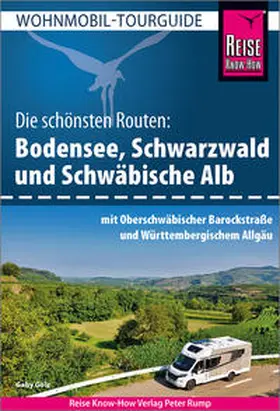 Gölz |  Reise Know-How Wohnmobil-Tourguide Bodensee, Schwarzwald und Schwäbische Alb  mit Oberschwäbischer Barockstraße und Württembergischem Allgäu | Buch |  Sack Fachmedien
