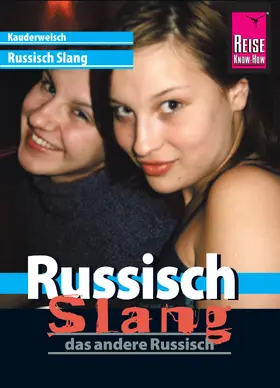Knauf |  Reise Know-How Kauderwelsch Russisch Slang - das andere Russisch: Kauderwelsch-Sprachführer Band 213 | eBook | Sack Fachmedien