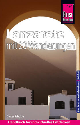Schulze | Reise Know-How Reiseführer Lanzarote mit 20 Wanderungen | E-Book | sack.de