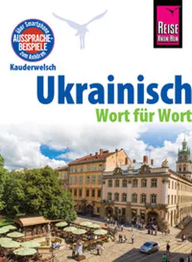 Börner / Grube |  Ukrainisch - Wort für Wort: Kauderwelsch-Sprachführer von Reise Know-How | eBook | Sack Fachmedien