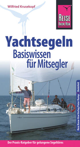 Krusekopf | Reise Know-How Yachtsegeln - Basiswissen für Mitsegler Der Praxis-Ratgeber für gelungene Segeltörns (Sachbuch) | E-Book | sack.de