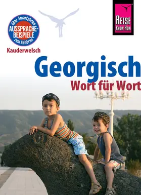 Bakradse |  Georgisch - Wort für Wort: Kauderwelsch-Sprachführer von Reise Know-How | eBook | Sack Fachmedien