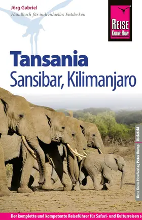 Gabriel |  Reise Know-How Tansania, Sansibar, Kilimanjaro: Reiseführer für individuelles Entdecken | eBook | Sack Fachmedien