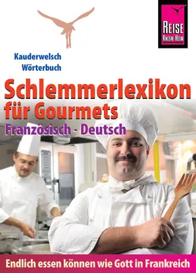Weber |  Reise Know-How Schlemmerlexikon für Gourmets - Wörterbuch Französisch-Deutsch: Kauderwelsch-Wörterbuch | eBook | Sack Fachmedien