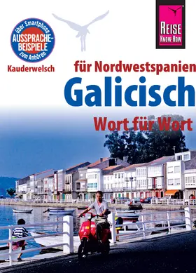 Casado Neira / Diestelmeier |  Reise Know-How Sprachführer Galicisch - Wort für Wort: Kauderwelsch-Band 103 | eBook | Sack Fachmedien