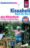 Friedrich |  Reise Know-How Sprachführer Kisuaheli - Wort für Wort plus Wörterbuch (Für Tansania, Kenia und Uganda): Kauderwelsch-Band 10+ | eBook | Sack Fachmedien