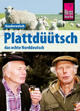 Fründt |  Reise Know-How Sprachführer Plattdüütsch - Das echte Norddeutsch: Kauderwelsch-Band 120 | eBook | Sack Fachmedien