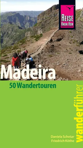 Schetar / Köthe |  Reise Know-How Wanderführer Madeira (50 Wandertouren): mit Karten, Höhenprofilen und GPS-Tracks | eBook | Sack Fachmedien