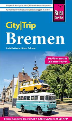 Gawin / Schulze | Reise Know-How CityTrip Bremen mit Überseestadt und Bremerhaven | E-Book | sack.de