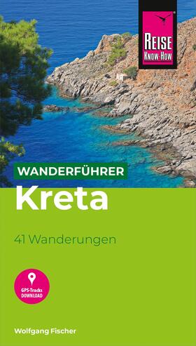 Fischer | Reise Know-How Wanderführer Kreta | E-Book | sack.de