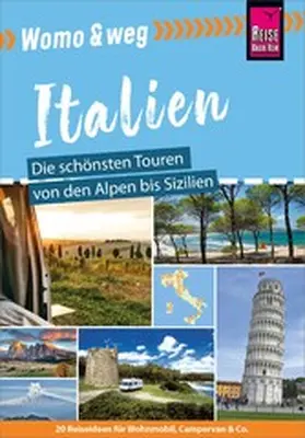 Gölz / Moll / Höh |  Reise Know-How Womo & weg: Italien – Die schönsten Touren von den Alpen bis Sizilien | eBook | Sack Fachmedien