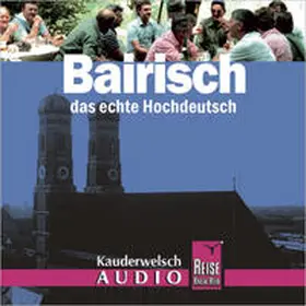 Kölbl |  Bairisch, das echte Hochdeutsch. Wort für Wort. Kauderwelsch. Audio-CD | Sonstiges |  Sack Fachmedien