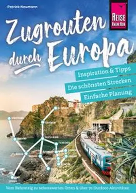 Neumann |  Reise Know-How Zugrouten durch Europa - Planung, Tipps und Inspiration | Buch |  Sack Fachmedien