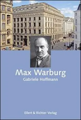 Hoffmann / Bucerius / ZEIT-Stiftung Ebelin und Gerd Bucerius |  Max Warburg | Buch |  Sack Fachmedien