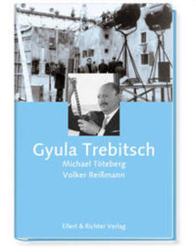 Töteberg / Reißmann |  Gyula Trebitsch | Buch |  Sack Fachmedien