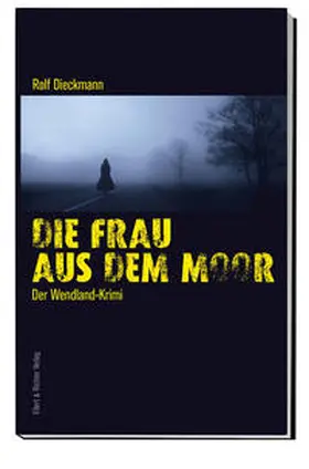 Dieckmann |  Die Frau aus dem Moor | Buch |  Sack Fachmedien