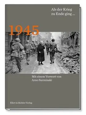 1945 Als der Krieg zu Ende ging... | Buch |  Sack Fachmedien