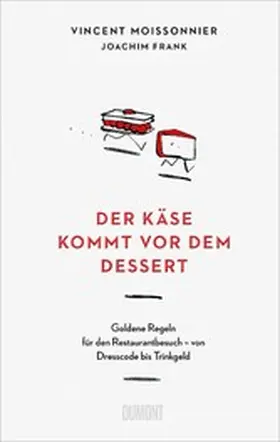 Moissonnier / Frank |  Der Käse kommt vor dem Dessert | eBook | Sack Fachmedien