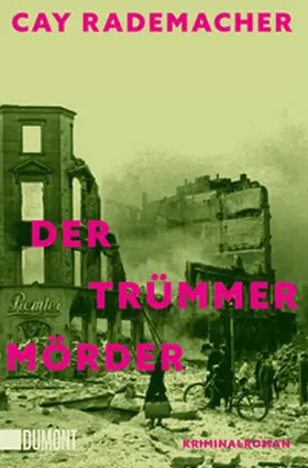 Rademacher | Der Trümmermörder | Buch | 978-3-8321-6154-5 | www.sack.de