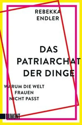 Endler |  Das Patriarchat der Dinge | Buch |  Sack Fachmedien