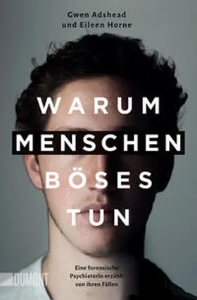 Adshead / Horne |  Warum Menschen Böses tun | Buch |  Sack Fachmedien