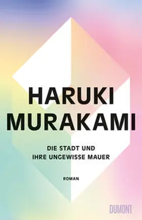 Murakami |  Die Stadt und ihre ungewisse Mauer | Buch |  Sack Fachmedien