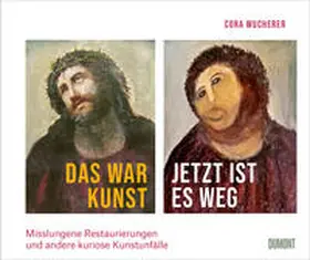 Wucherer |  Das war Kunst, jetzt ist es weg | Buch |  Sack Fachmedien