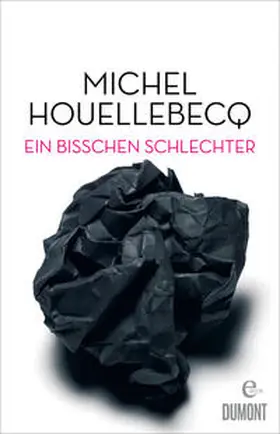 Houellebecq |  Ein bisschen schlechter | eBook | Sack Fachmedien