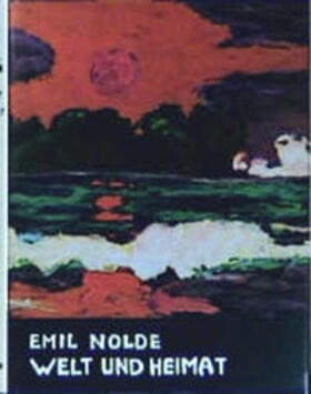 Nolde |  Autobiographie 3. Welt und Heimat | Buch |  Sack Fachmedien