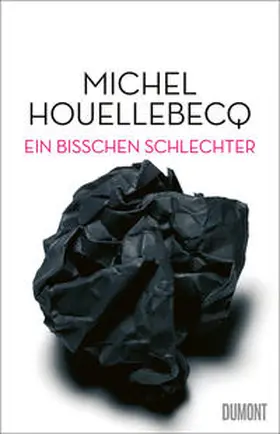Houellebecq |  Ein bisschen schlechter | Buch |  Sack Fachmedien