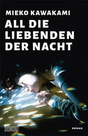 Kawakami |  All die Liebenden der Nacht | Buch |  Sack Fachmedien