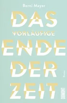 Mayer |  Das vorläufige Ende der Zeit | eBook | Sack Fachmedien