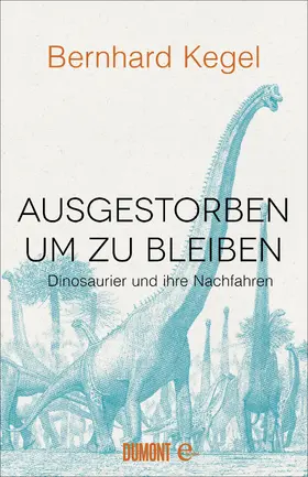 Kegel | Ausgestorben, um zu bleiben | E-Book | sack.de