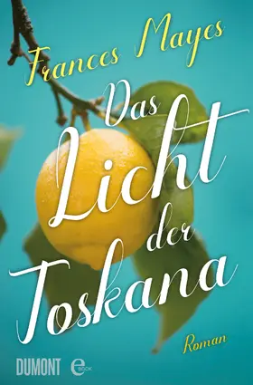 Mayes |  Das Licht der Toskana | eBook | Sack Fachmedien