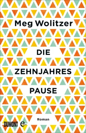 Wolitzer |  Die Zehnjahrespause | eBook | Sack Fachmedien