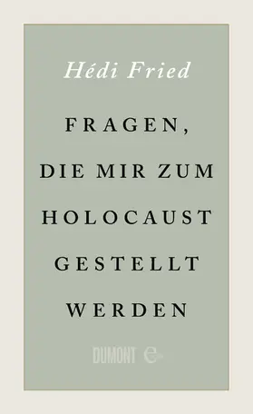 Fried |  Fragen, die mir zum Holocaust gestellt werden | eBook | Sack Fachmedien