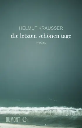 Krausser |  Die letzten schönen Tage | eBook | Sack Fachmedien