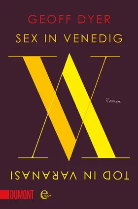 Dyer | Sex in Venedig, Tod in Varanasi | E-Book | www.sack.de