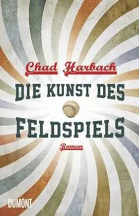 Harbach |  Die Kunst des Feldspiels | Buch |  Sack Fachmedien