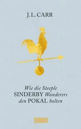 Carr |  Wie die Steeple Sinderby Wanderers den Pokal holten | Buch |  Sack Fachmedien