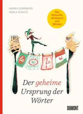 Schautz / Schomburg |  Der geheime Ursprung der Wörter | Buch |  Sack Fachmedien