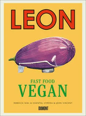 Vincent / Seal / Symons |  Leon Fast Food Vegan | Buch |  Sack Fachmedien