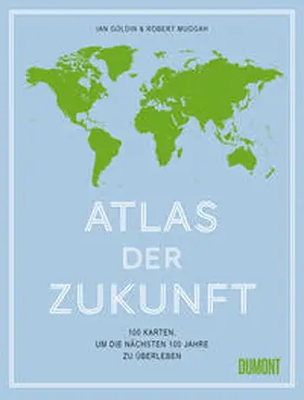 Goldin / Muggah |  Atlas der Zukunft | Buch |  Sack Fachmedien