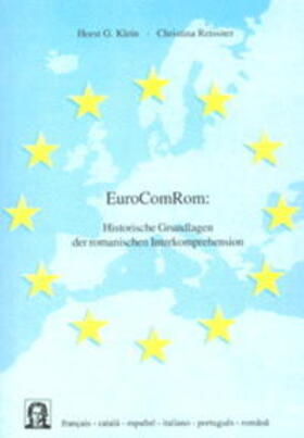 Klein / Reissner |  EuroComRom - Historische Grundlagen der romanischen Interkomprehension | Buch |  Sack Fachmedien