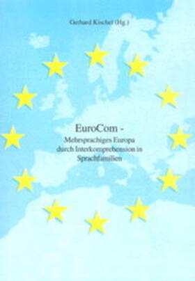Kischel |  EuroCom - Mehrsprachiges Europa durch Interkomprehension in Sprachfamilien | Buch |  Sack Fachmedien