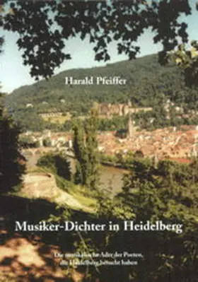 Pfeiffer |  Musiker-Dichter in Heidelberg | Buch |  Sack Fachmedien